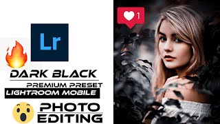 Dark Black Photo Editing- New Preset Dng Lightroom Mobile Tutorial