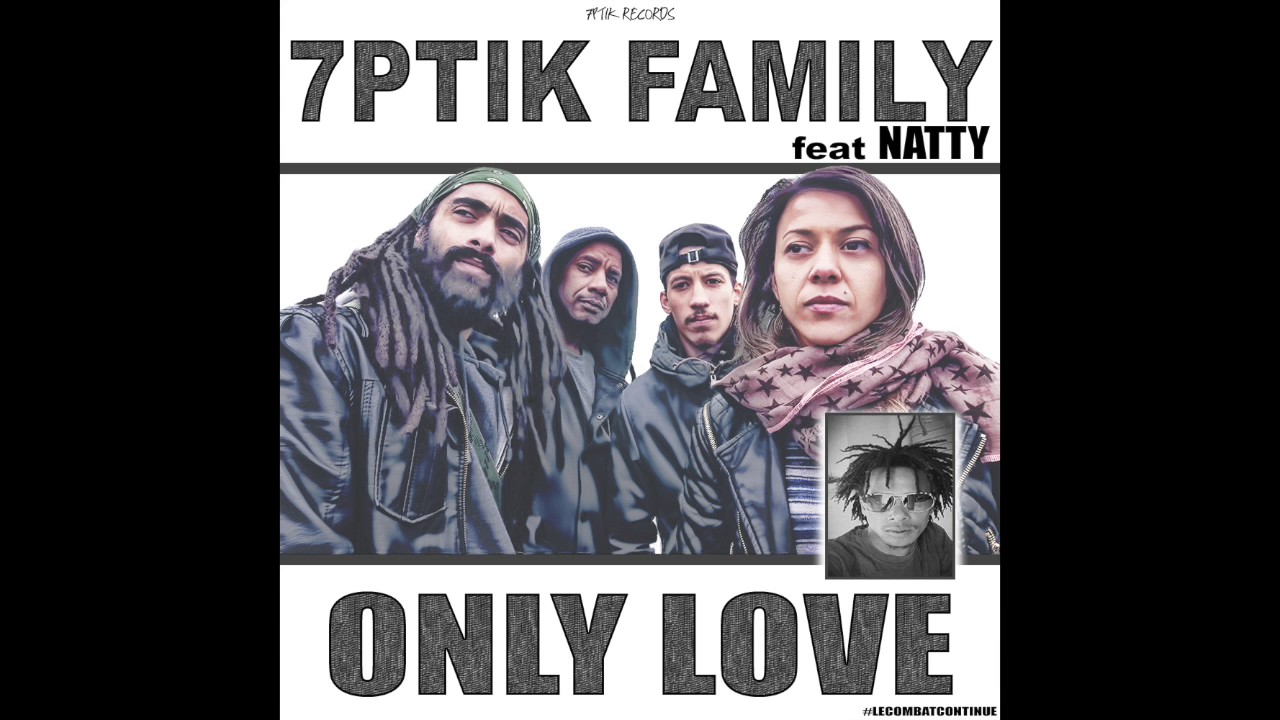 7PTIK FAMILY feat NATTY - ONLY LOVE