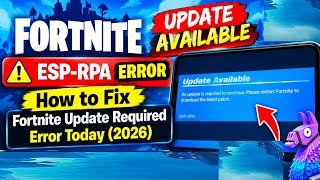 Fortnite Update Available ESP-RPA Error | How to Fix Fortnite Update Required Error Today (2026) 