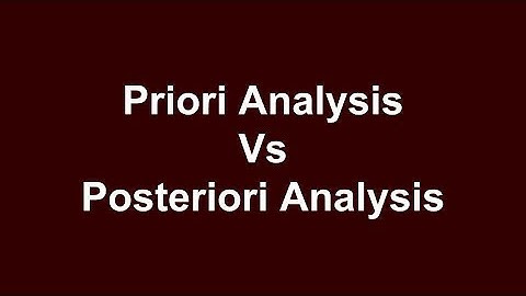 Priori Analysis vs Posteriori Analysis
