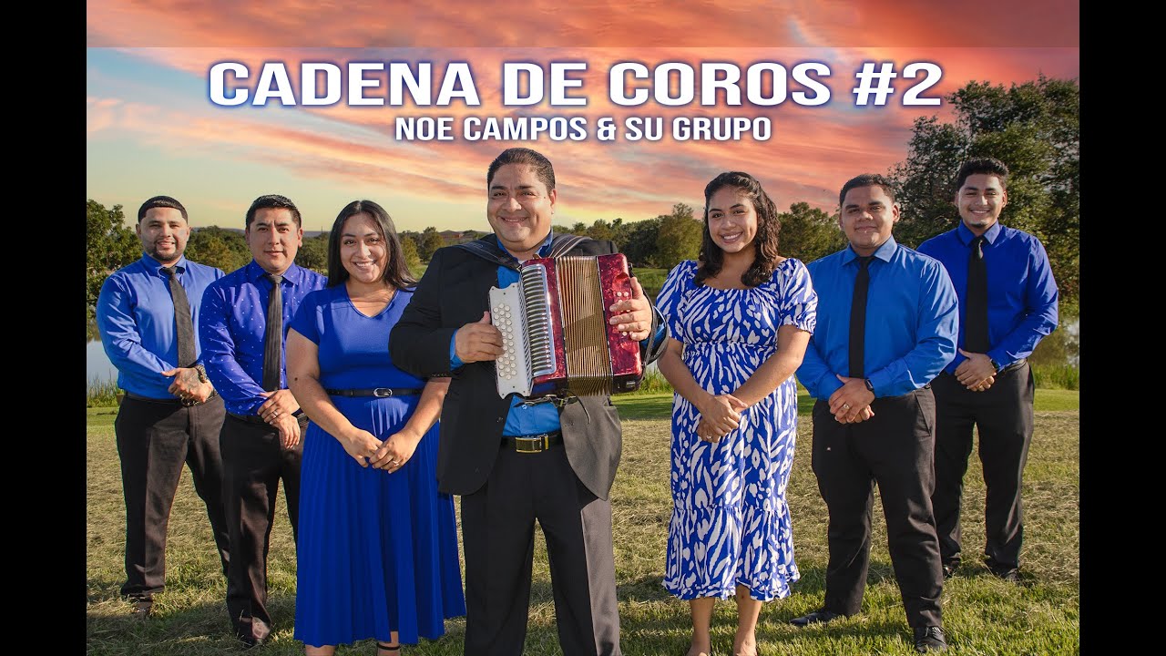 NOE CAMPOS & SU GRUPO: Cadena de coros #2 (Video Oficial)