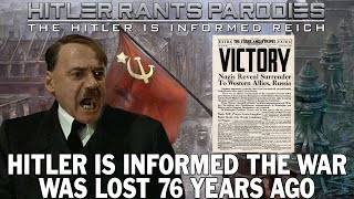 Hitler is informed the war was lost 76 years ago