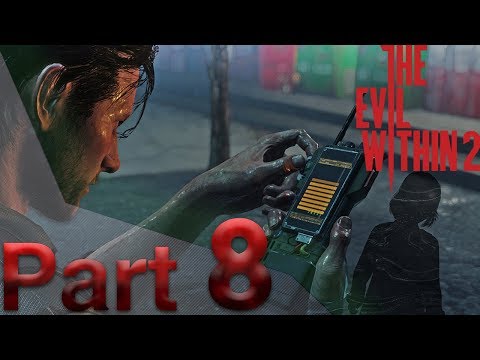 The Evil Within 2 part 8# ذا ايفل ويذن 2