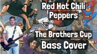 Red Hot Chili Peppers - The Brothers Cup | Bass Cover