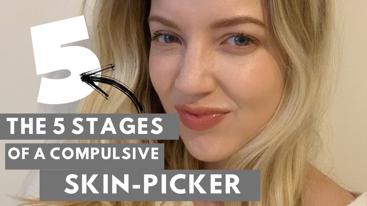 SKIN PICKING GOT YOU DOWN? DID YOU KNOW THESE 5 STAGES OF COMPULSIVE ...