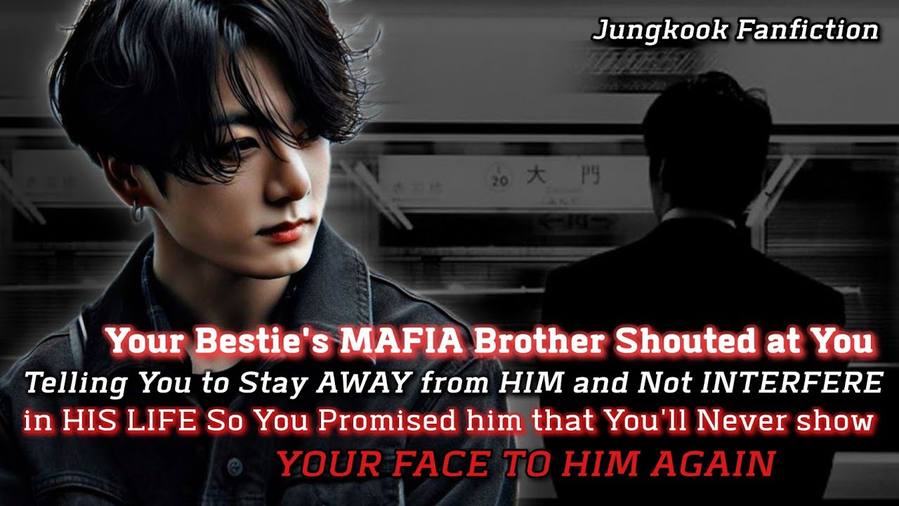 01 When Your Bestie's MAFIA Brother SHOUTED at You to stay AWAY from HIM and not INTERFERE in His...