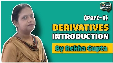 Derivatives (Part-1) Introduction