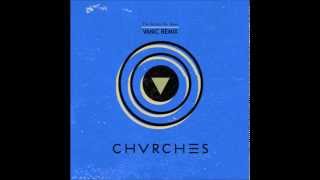 Video thumbnail of "CHVRCHES - The Mother We Share (Vanic Remix)"