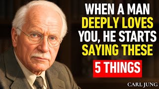 Famous When a Man Deeply Loves You, He Starts Saying These 5 Things || CARL JUNG Net Worth