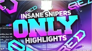 INSANE SNIPERS ONLY HIGHLIGHTS!!