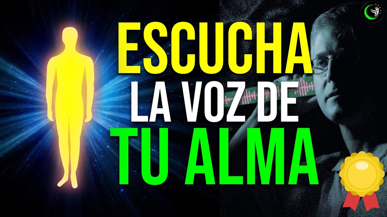 ESCUCHA la VOZ DE TU ALMA, Y ATRAE mas DINERO, EXITO, RIQUEZA Y ...