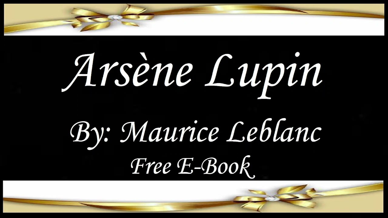 Arsène Lupin | Audiobooks | Books | Free E-Books
