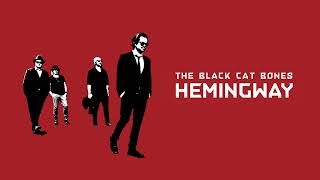 The Black Cat Bones - Hemingway (Official Audio)