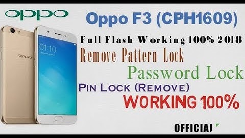 Oppo f3 cph1609 how to flash remove pattern lock