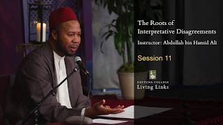 Living Links: The Roots Of Interpretative Disagreements, 11 of 15 | Zaytuna