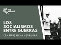 LOS SOCIALISMOS ENTRE GUERRAS - Magdalena Merbilhaa - Red Cultural - LyD