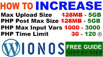 ionos wordpress: How to Increase PHP Post Max Size, Max Input Vars, PHP Time Limit, Max Upload size