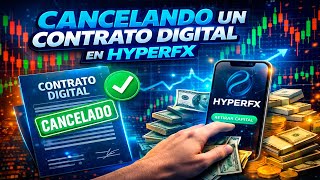Cancelando un Contrato digital en HyperFx (retirando el capital) 