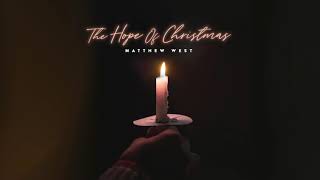 Video-Miniaturansicht von „Matthew West - The Hope of Christmas (Official Audio)“