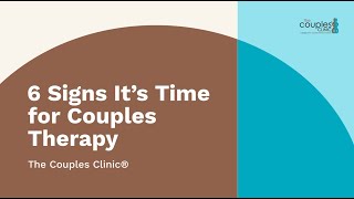 6 Signs You Might Benefit from Couples Therapy | The Couples Clinic®