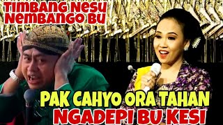 PAK CAHYO ORA TAHAN NGADEPI BU KESI || LIMBUKAN LUCU KI CAHYO KUNTADI