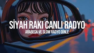 Siyah Rakı 724 Canlı Yayın Arabesk Ve Slow Radyo Dinle