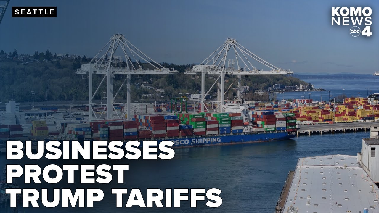 Seattle businesses protest tariffs, cite severe impact on operations and export sales