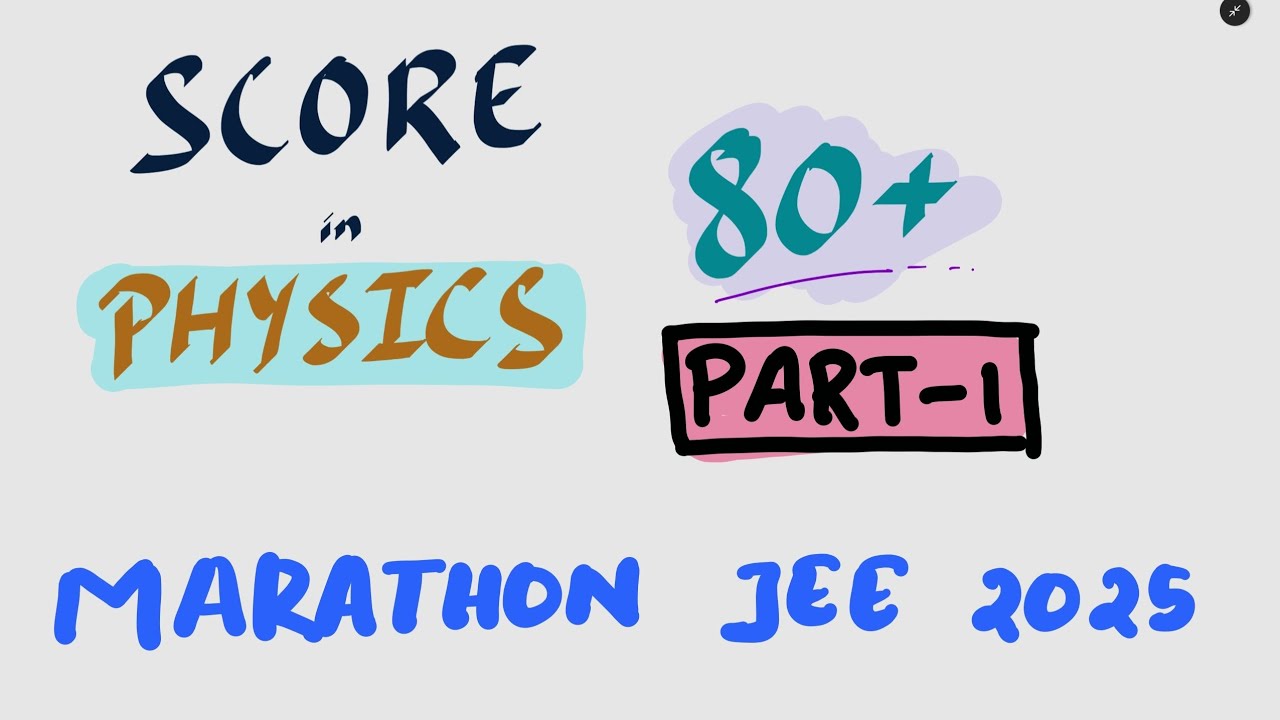 Get 80+ in Physics in last 20 days | PART 1 | JEE Mains 2025 | Tips ...