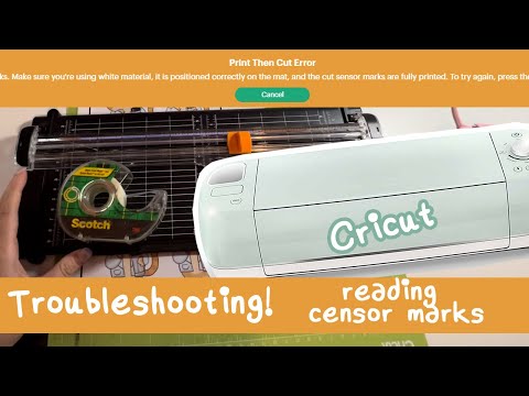 CP FAQ VIDEO PRINT AND CUT ISSUES NOT READING MARKS