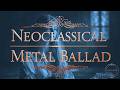 Neoclassical Metal Ballad | Classic melodies that resonate in your heart | Piano × Violin × Guitar
