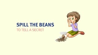 Spill the beans meaning | Learn the best English idioms