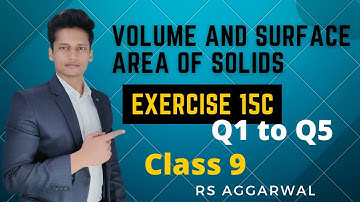 Ex 15C Q1 to Q5 Class 9 Volume and Surface area of solids | RS Aggarwal | Rajmith study