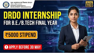 DRDO Internship 2026 🤖 B.Tech Final Year Students | 50 Vacancies | ₹5000 Stipend | Apply Now!