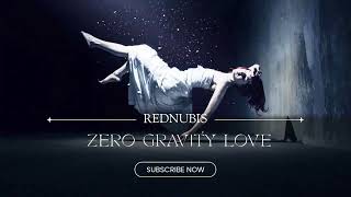 zero gravity love DEEP TRANCE EDM TECHNO byREDNUBIS