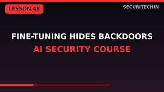 AI Security Lesson 48: Fine-Tuning Attacks Explained for Teams