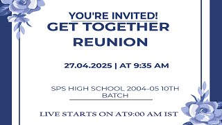 SPS HIGH SCHOOL 2004-05 10TH BATCH REUNION