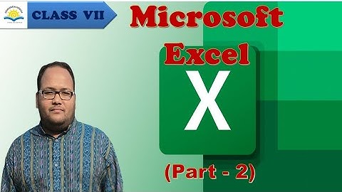 OAVS, CLASS - VII ( ICT), MICROSOFT EXCEL ( PART - 2)