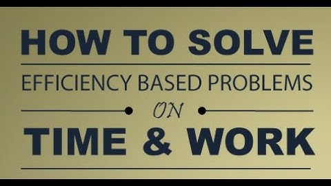 Efficiency part 1 time and work very very important for every exam.