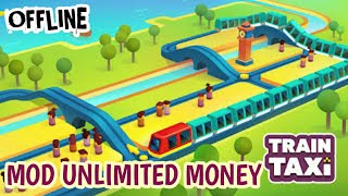 DOWNLOAD GAME TRAIN TAXI MOD UNLIMITED MONEY DAN TANPA IKLAN || GAME OFFLINE screenshot 5