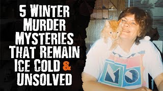 5 Winter MURDER Mysteries That Remain Ice Cold & Unsolved