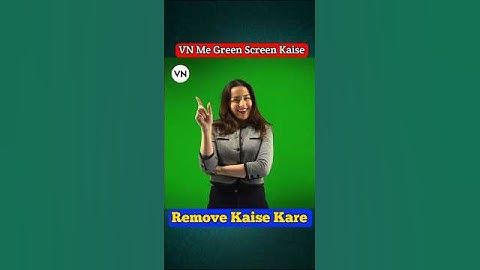 vn app se green screen video kaise banaye #edit #shorts