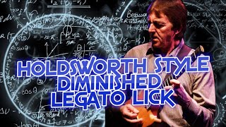 Holdsworth Style Diminished Legato Lick Solo builder Ep73