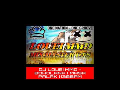 DjLouei MMD - Boholana [ Masa Palak ]130bpm