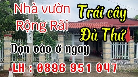 Nợ quá Chú Kim cần bán mảnh đất nhà vườn cây ăn trái khu dân cư gần Quốc Lộ 56 mua về chỉ việc vào ở