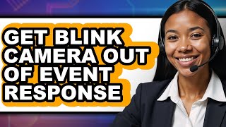 How to Get Blink Camera Out of Event Response (Updated 2025) screenshot 3