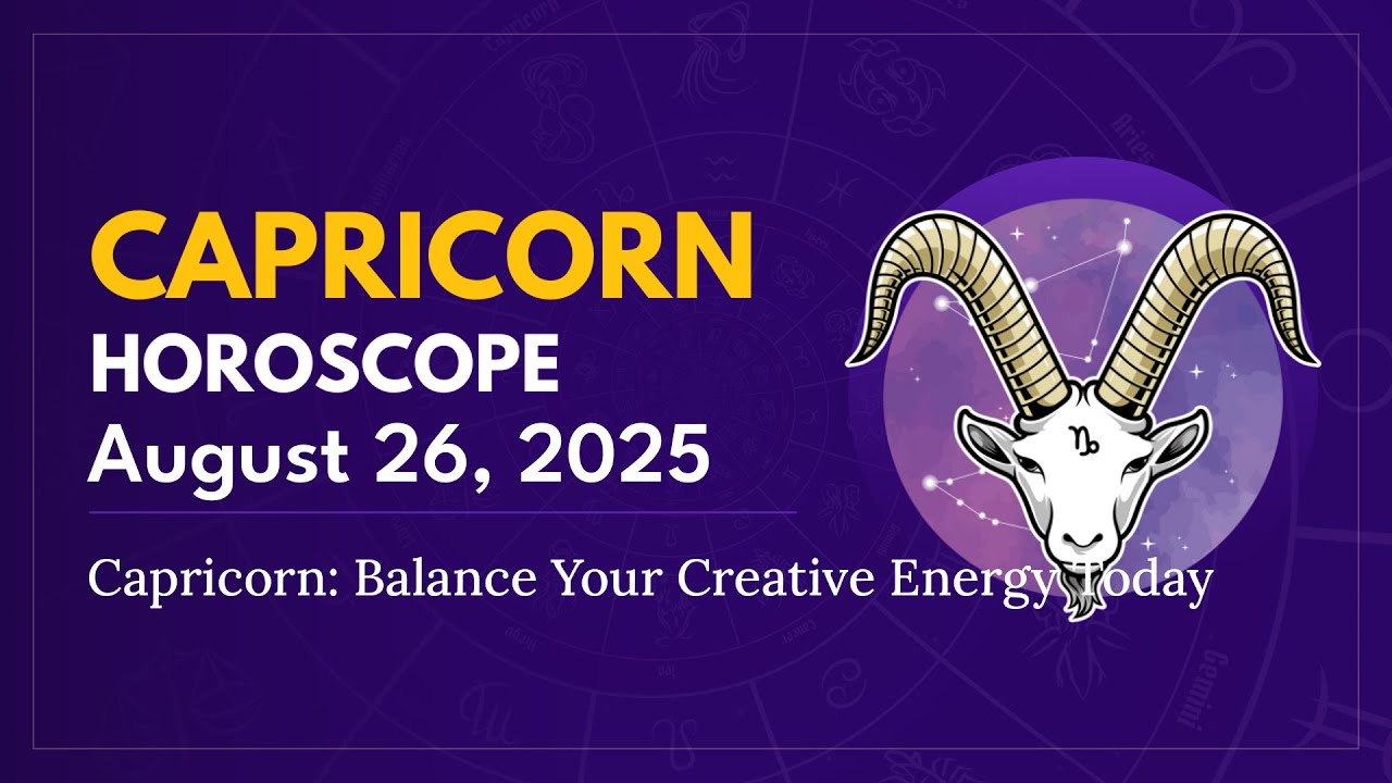 Daily CAPRICORN Horoscope (August 26, 2025) ♑️ 🌟 Capricorn: Balance Your Creative Energy Today