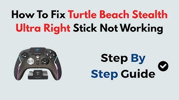 How To Fix Turtle Beach Stealth Ultra Right Stick Not Working