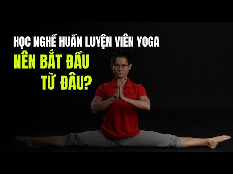 Video: Làm thế nào để trở thành một giáo viên Yoga (có hình ảnh)