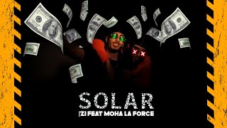 Izi _ Solar Feat Moha La Force (Clip officiel)