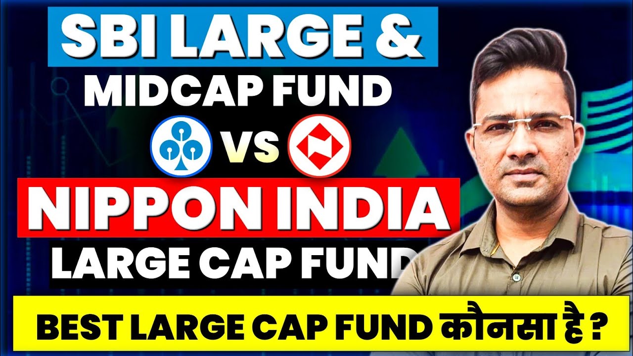 Sbi large & Midcap vs nippon india largecap fund|Best mutual fund to invest now